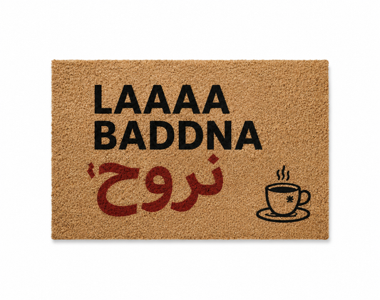 "Laa, Baddna Nrou7" The Ultimate Party-Ender Doormat