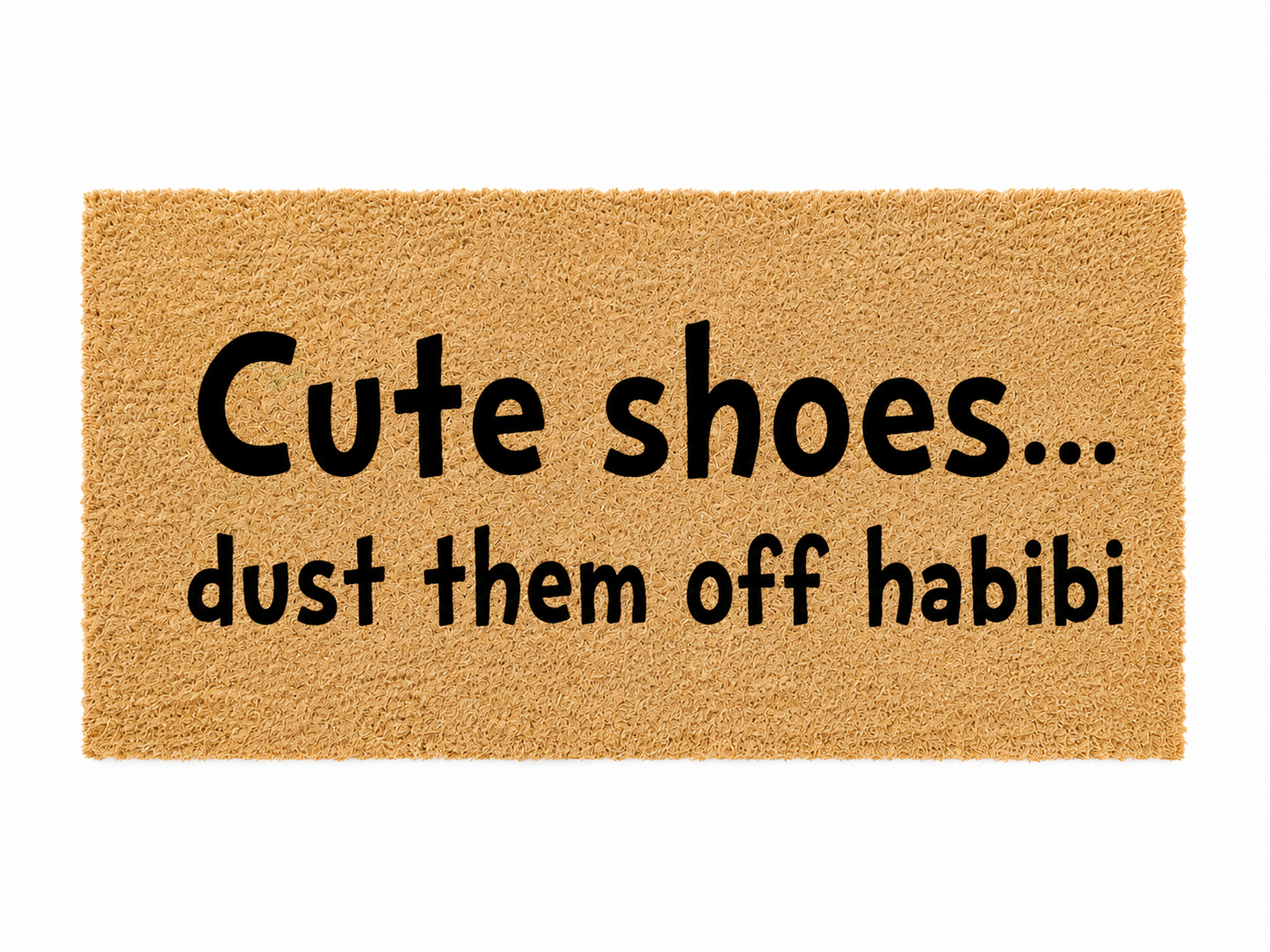 "Cute Shoes... Dust Them Off Habibi" Smart & Sassy Doormat