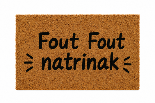 "Fout Fout, Natrinak!" The Ultimate Warm Welcome Mat